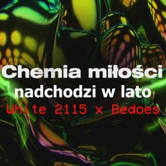 White 2115 x Bedoes - Chemia miłości nadchodzi w lato