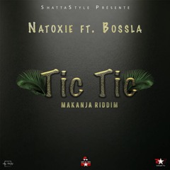 Natoxie & Weacked Ft Bossla - Tic Tic Part 2/ Act 2 (Makanja Riddim) 2019