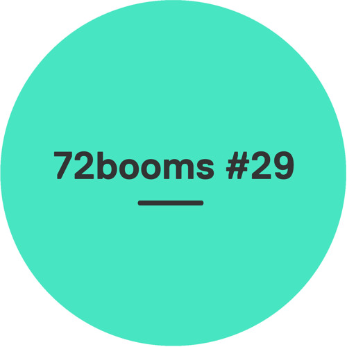 72 Booms #29 - w/ Jai Paul, Burial, Overmono, Calibre, Four Tet, Marcus Intalex & more