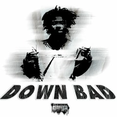 DOWN BAD (feat. $aint Brandon)[Prod. Yung Tango]