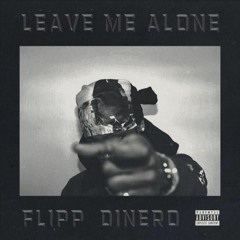 Flipp Dinero - Leave Me Alone (tyhy remix)