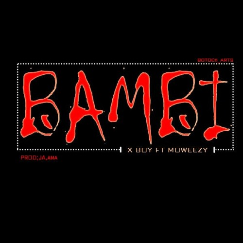 XBOY x MOHWEEZY_BAMBI