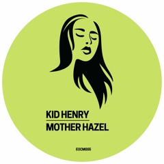 JUST henry - Mother Hazel (Original Mix)