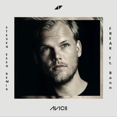 Avicii - Freak (ft. Bonn)(Steven Esso Remix)
