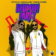 Stylo G feat Jahvillani - badman party