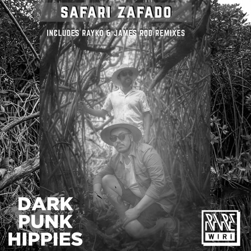 [Rare Wiri] Dark Punk Hippies - Safari Zafado (Rayko Dark Punk Wiri Remix) (Master)