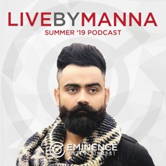 Summer '19 Podcast | @LIVEBYMANNA