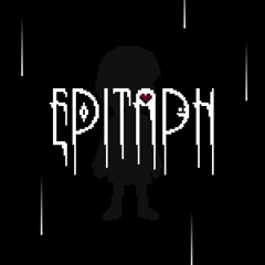 [EPITAPH Soundtrack #01] - Epitaph