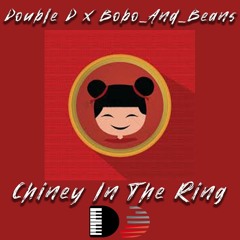 Double D x Bobo_And_Beans - Chiney In The Ring