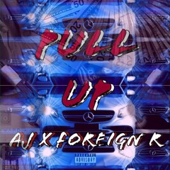 AJ X FOREIGN R - Pull Up