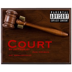 Court by jay7wesley (prod. VVS Beats)(eng. Smokesweedalot)