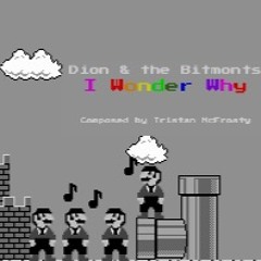Dion & The Bitmonts- "I Wonder Why" (Dion & The Belmonts Chiptune Remix)