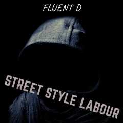 FlUeNt D...... Street-Style Labour