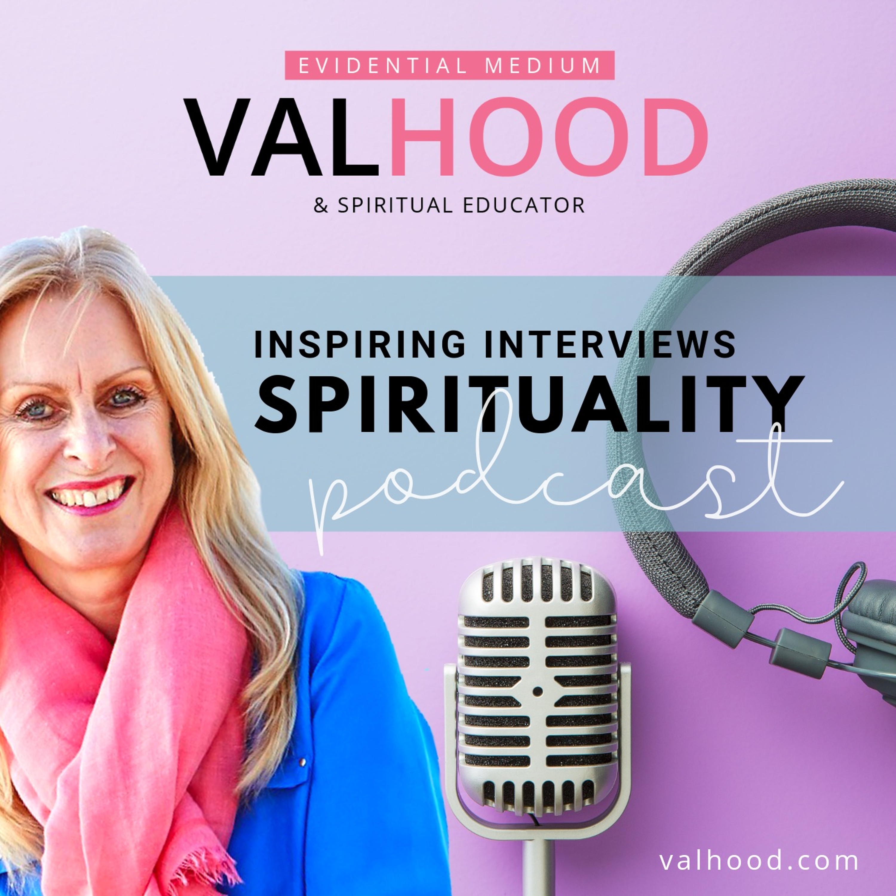 Inspiring Interviews:  Spirituality - Life Death, Belief Systems | Val Hood Medium