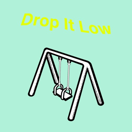 Drop It Low