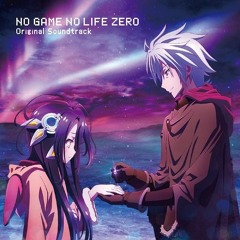 No Game No Life Zero Soundtrack ( Track 16 - Disk 2 )- Let's Play Again ~The Light Of A New World