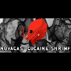 Novacas - Cocaine Shrimp