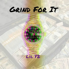 Grind For It