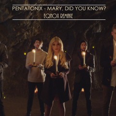 Pentatonix : Mary Did You Know (EQNOX Instrumental Remake)