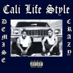 Demise & Crazy - Cali Life Style (MUSIC VIDEO IN BIO)