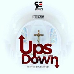 Strongman ft M.anifest - Ups And Downs (Medikal Diss)(Prod. by TubhaniMuzik)