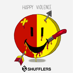 SHUFFLERS - Happy Violence