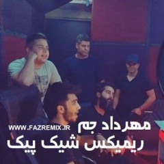 New Remix Mehraad Jam - Shiko Pik [www.fazremix.ir]