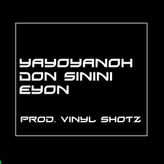 Yayoyanoh Eyon & Don Sinini - Freak Girl Riddim (Prod.Vinyl Shotz)
