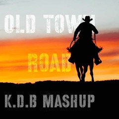 OLD TOWN ROAD - Lil Nas X feat. Billy Ray Cyrus ( K.D.B MASHUP )