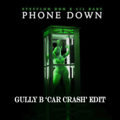 Stefflon Don - Phone Down feat. Lil Baby (Gully B 'Car Crash' Edit)