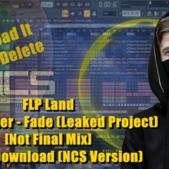 FLP Land: Alan Walker - Fade (Leaked Project) [Not Final Mix] *Free Download