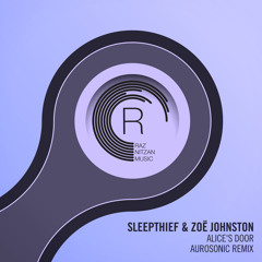 Sleepthief & Zoë Johnston - Alice's Door (Aurosonic Remix)