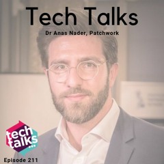 Episode 211 with Dr Anas Nader, CEO of Patchwork - how do you unwind at the end of a week?
