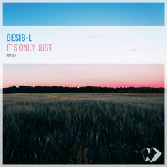 Desib-L - It's Only Just (Original Mix)