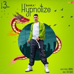 BANKA - HYPNOTIZE ft. Gill Saab