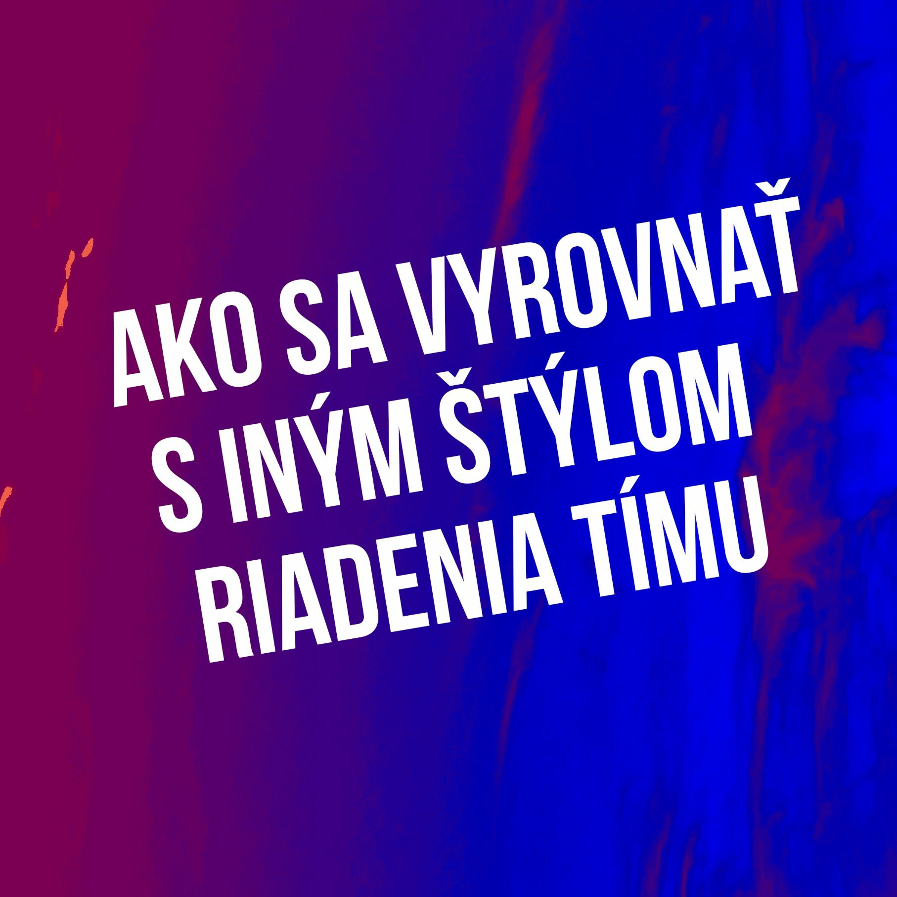 Ako sa vyrovnať s iným štýlom riadenia tímu - 99. časť Sprievodca Manažéra episode artwork