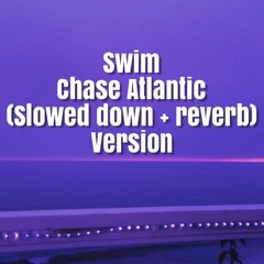 Chase Atlantic - Swim (Slowed down + reverb version)