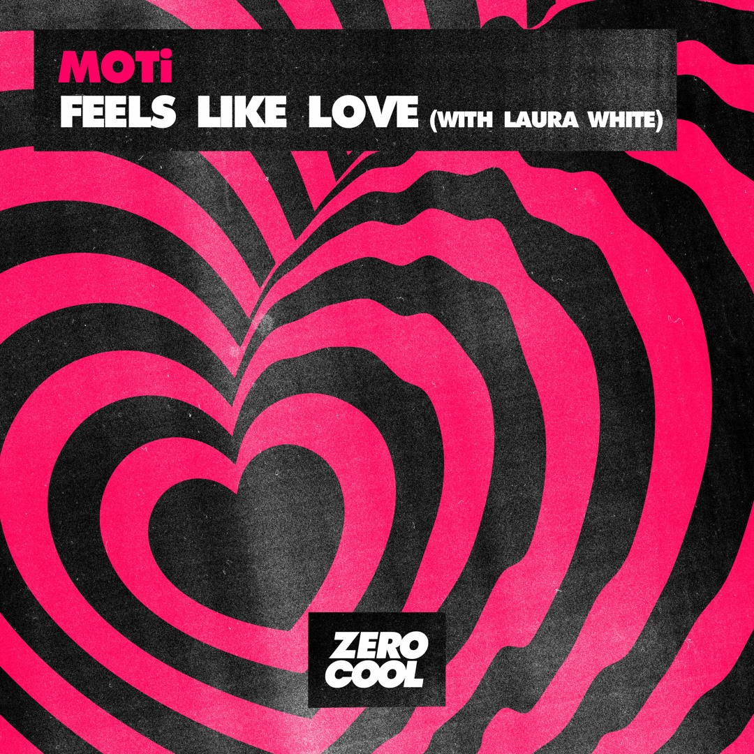 Stream MOTi x Laura White - Feels Like Love (Extended Mix) by ZERO