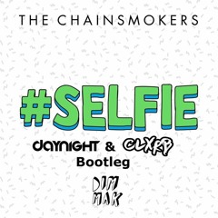 The Chainsmokers - #SELFIE (CLXRB x Daynight Bootleg)