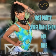 MiSS PARTY - Vibes Radio Show 059 June