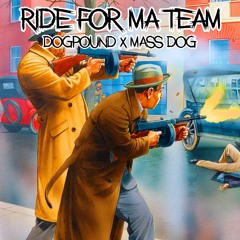 ride for ma team - Dogpound x Mass Dog