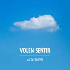 All Day I Dream Podcast 023: Volen Sentir
