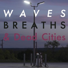 Olof Cornéer - Waves, Breaths & Dead Cities Part 3 (Night Gestalt version)