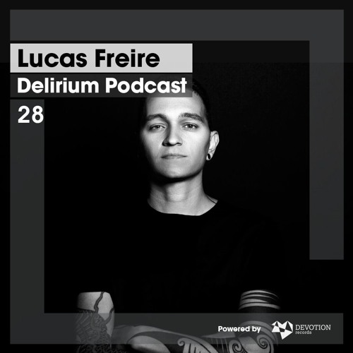 Delirium Podcast 028 with Lucas Freire (Recorded at City Hall, Barcelona)