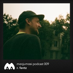 Manjumasi Podcast 009: R. Fentz