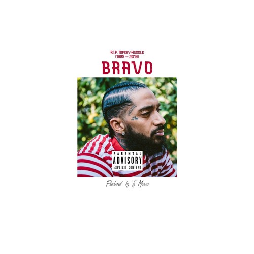 Bravo ft. Nipsey Hussle x YG x Wiz Khalifa x B.O.B. Type Beat RIP NIPSEY HUSSLE