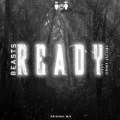 BEASTS-READY(FT.JIMMY JACOBS)(Orignal Mix)