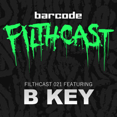 Filthcast 021 featuring Bkey