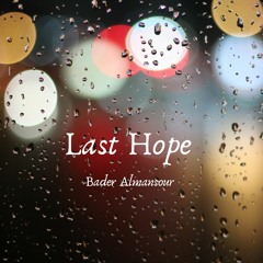Last Hope - Bader Almansour