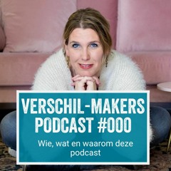 EP0 Wie, wat en waarom deze Verschil-Makers Podcast